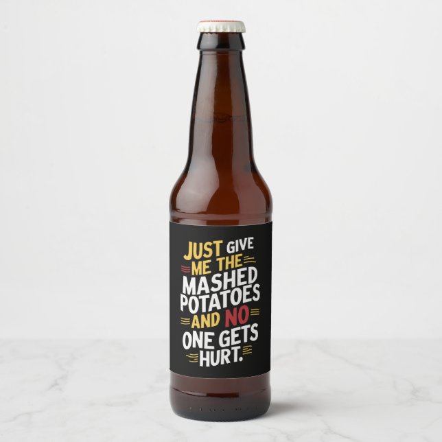 Just Give Me The Mashed Potatoes Thanksgiving  Beer Bottle Label (Front)