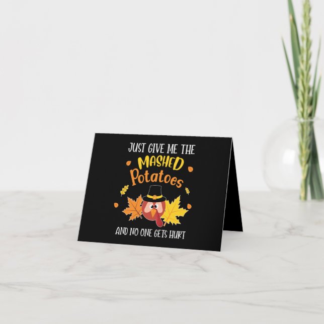 Just Give Me The Mashed Potatoes Thanksgiving Card (Front)
