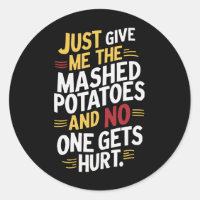 Just Give Me The Mashed Potatoes Thanksgiving