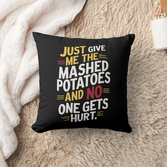 Just Give Me The Mashed Potatoes Thanksgiving  Cushion (Blanket)
