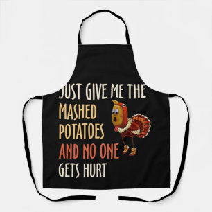 Just Give Me The Mashed Potatoes Thanksgiving Xmas Apron