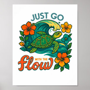 Just Go with the Flow Turtle Poster