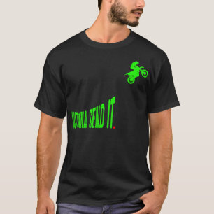 Just Gonna Send It Funny Motocross Dirt Bike Meme T-Shirt