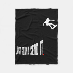 Just Gonna Send It Funny Skateboarding Skater Men Fleece Blanket