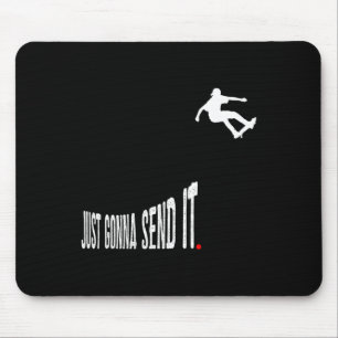 Just Gonna Send It Funny Skateboarding Skater Men Mouse Pad