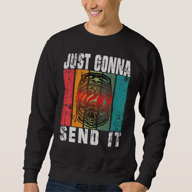 Just Gonna Send It Helmet for Motocross & Dirt Bik Sweatshirt (Front)