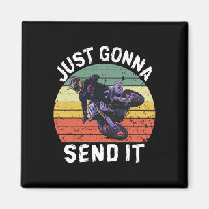 Just Gonna Send It Motocross Dirt Bike Dirt Biker Magnet