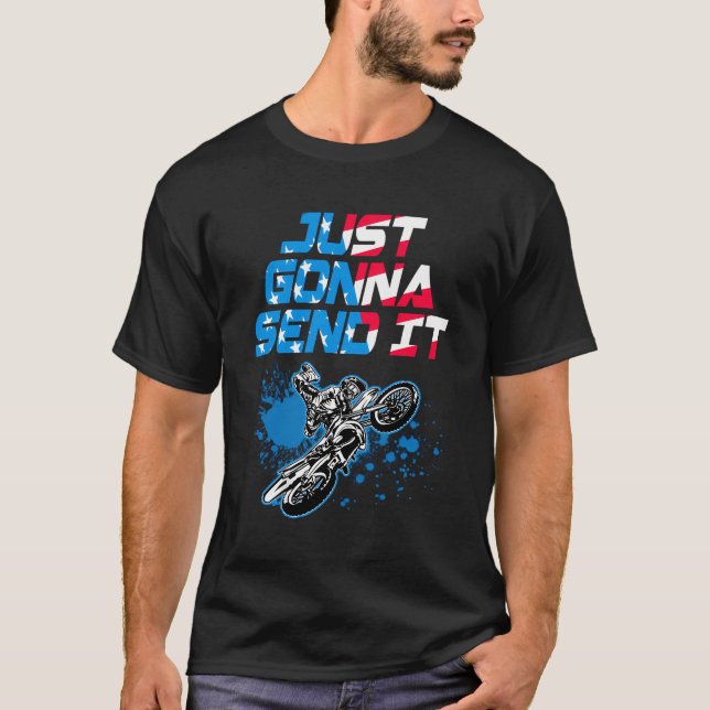 Just Gonna Send It - Motocross - Dirt Bike T-Shirt (Front)