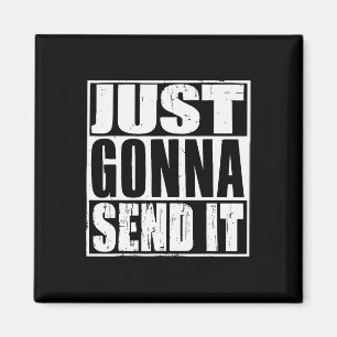 Just Gonna Send It Mountain Bike Ski Skiing Motocr Magnet