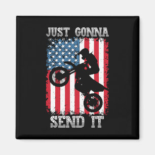 Just Gonna Send It Patriotic Motocross Dirt Bike D Magnet
