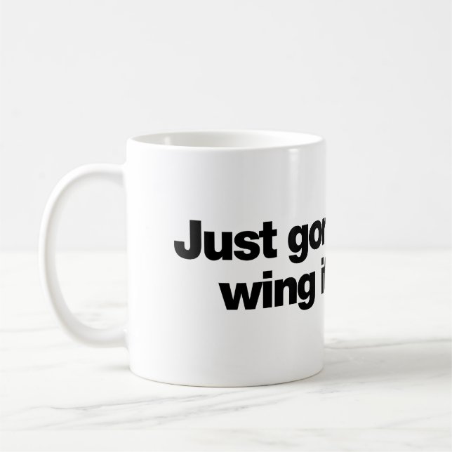 Just gonna wing it coffee mug (Left)