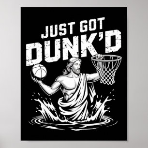 Just Got Dunk'd Jesus Sketll Ptism Christian Ptize Poster