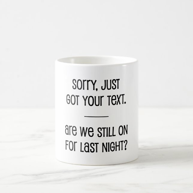Just Got Your Text Coffee Mug (Center)