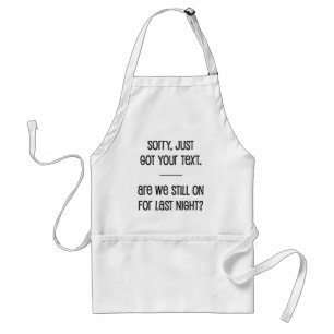 Just Got Your Text Standard Apron
