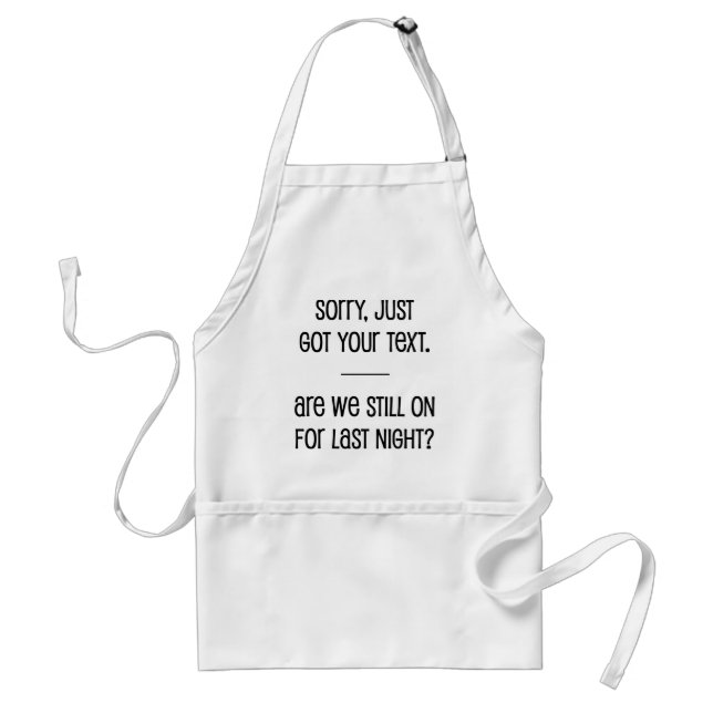 Just Got Your Text Standard Apron (Front)