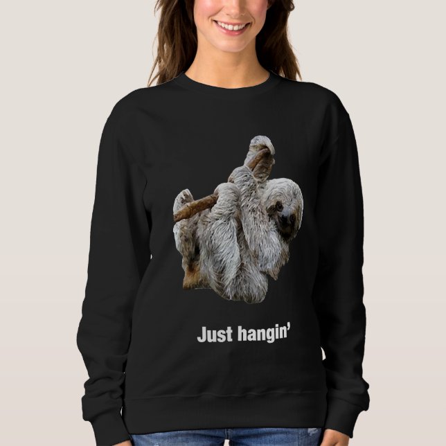 Just Hangin Funny Cute Sloth Sweatshirt (Front)