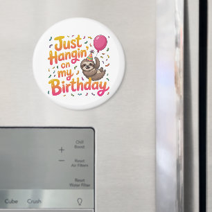 Just Hangin' on My Birthday Sloth Unisex Magnet