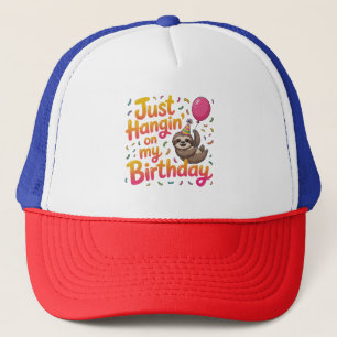 Just Hangin' on My Birthday Sloth Unisex Trucker Hat