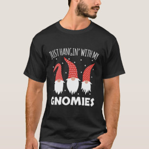 Just Hangin With My Gnomies Merry Cute Holiday For T-Shirt