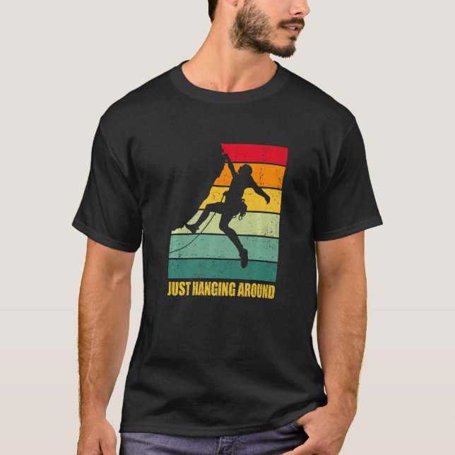 Just Hanging Around Graphic Bouldering Boulder Cli T-Shirt (Front)