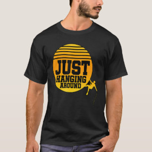 Just Hanging Around Graphic Bouldering Boulder Cli T-Shirt