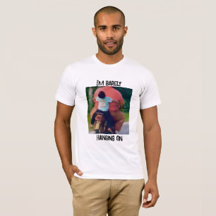 Just Hanging On T-Shirt