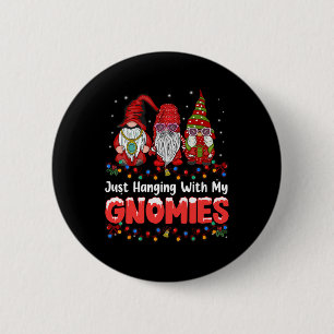 Just Hanging With My Gnomies Pajama Cute Gnome Chr 6 Cm Round Badge