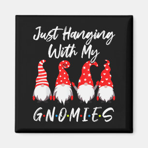 Just Hanging With My Gnomies Shirt, Christmas Gnom Magnet