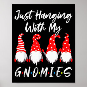 Just Hanging With My Gnomies Shirt, Christmas Gnom Poster