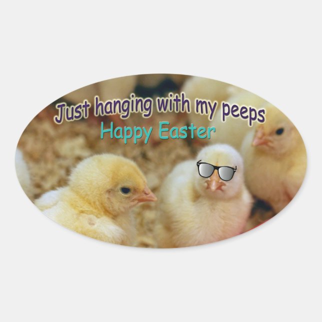 Just Hanging with my Peeps Oval Sticker (Front)