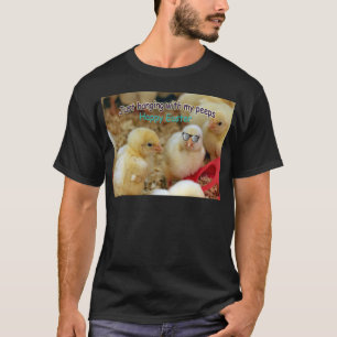 Just Hanging with my Peeps T-Shirt