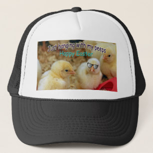 Just Hanging with my Peeps Trucker Hat