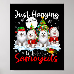 Just Hanging With My Samoyeds Xmas Three Santa Dog Poster