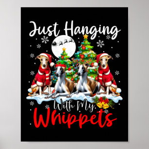 Just Hanging With My Whippets Xmas Three Santa Dog Poster