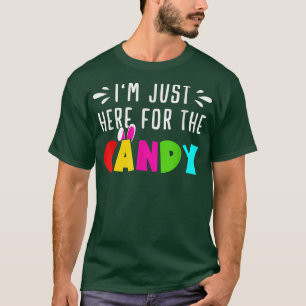 Just here for Candy! Easter Egg Bunny Gift Mens &  T-Shirt
