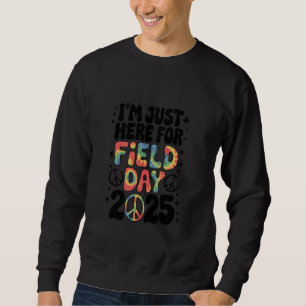 Just Here For Field Day 2025 Kids Peace Teacher Si Sweatshirt