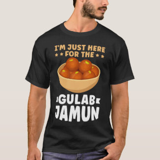 Just Here For Gulab Jamun T-Shirt
