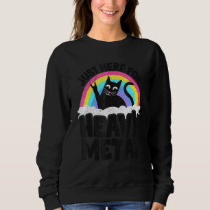 Just Here For Heavy Metal Satan Goth Cat Heavy Met Sweatshirt