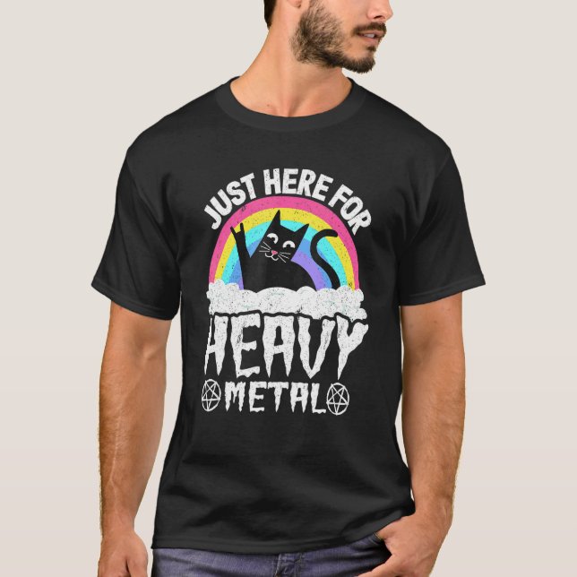 Just Here For Heavy Metal Satan Goth Cat Heavy Met T-Shirt (Front)