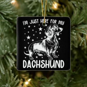 Just Here For My Dachshund Dog Lover Cool Birthday Ceramic Ornament