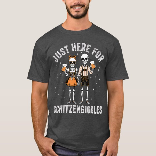 Just Here for Schitzengiggles Oktoberfest Beer Par T-Shirt (Front)