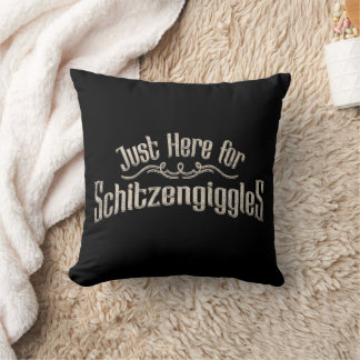 Just Here for Schitzengiggles Oktoberfest Party Cushion