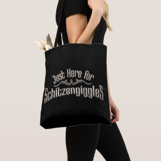 Just Here for Schitzengiggles Oktoberfest Party Tote Bag