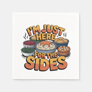 Just Here For Sides Thanksgiving Side dishes Funny Napkin