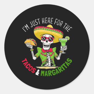 Just Here For Tacos Margaritas 5 De Mayo Fiesta Fo Classic Round Sticker