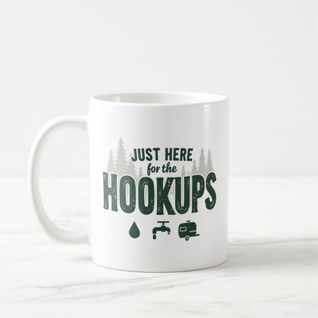 JUST HERE FOR TH HOOKUPS CAMPING COFFEE MUG (Left)