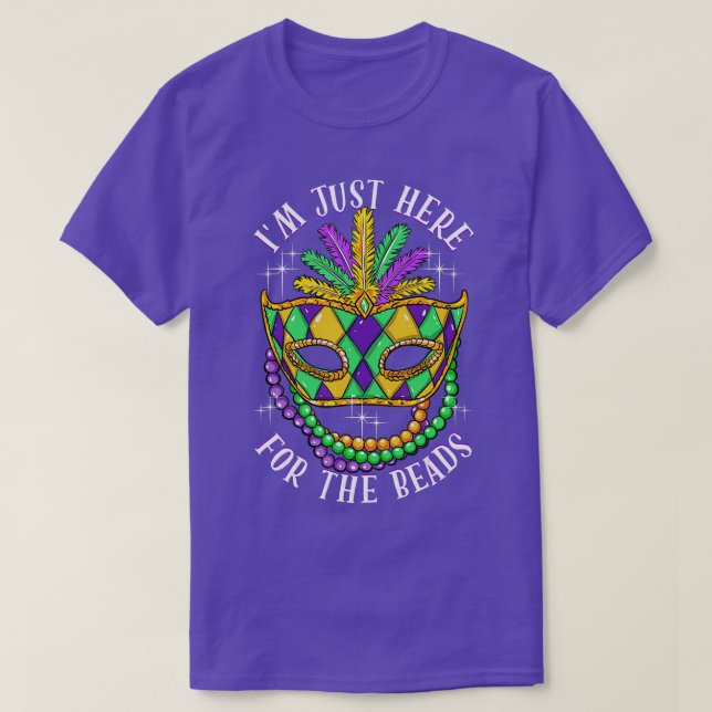 Just Here For The Beads Mardi Gras Parade Party Ma T-Shirt (Design Front)