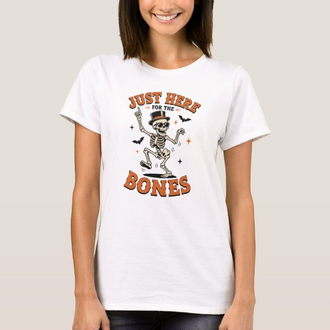Just Here for the Bones Funny Dancing Skeleton Hal T-Shirt (Front)