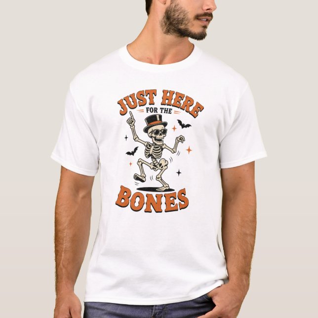 Just Here for the Bones Funny Dancing Skeleton Hal T-Shirt (Front)