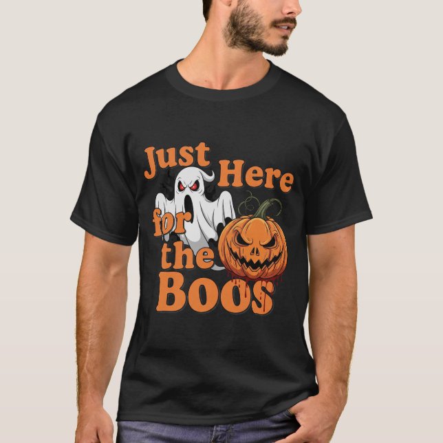 Just Here for the BOOS Funny Halloween 3 T-Shirt (Front)